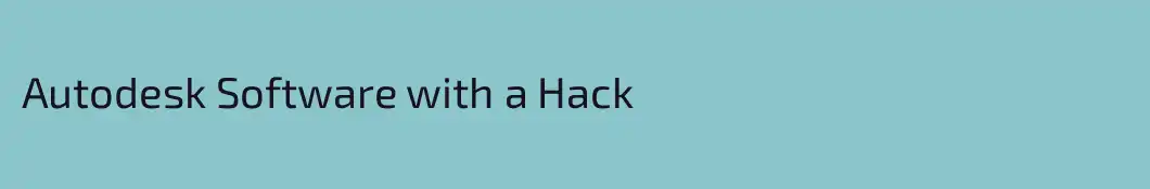Autodesk Software with a Hack